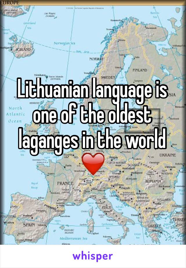 Lithuanian language is one of the oldest laganges in the world ❤️