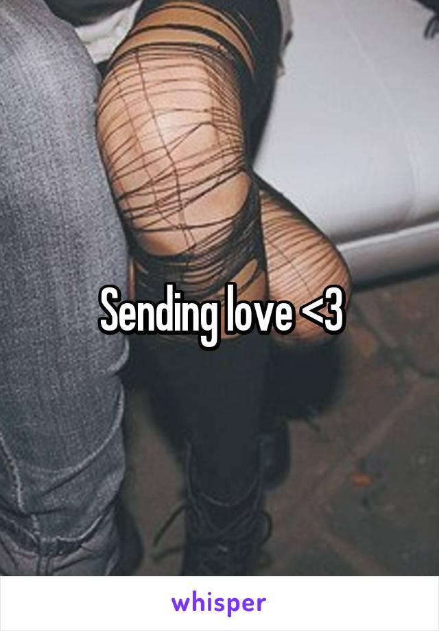 Sending love <3