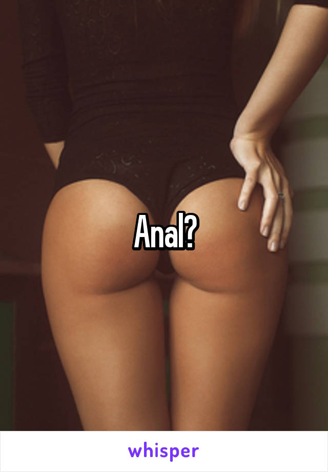 Anal?