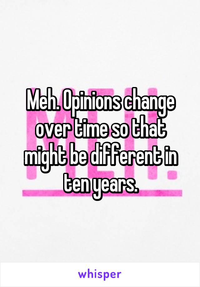 Meh. Opinions change over time so that might be different in ten years.