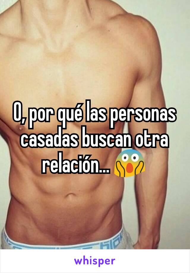 O, por qué las personas casadas buscan otra relación... 😱