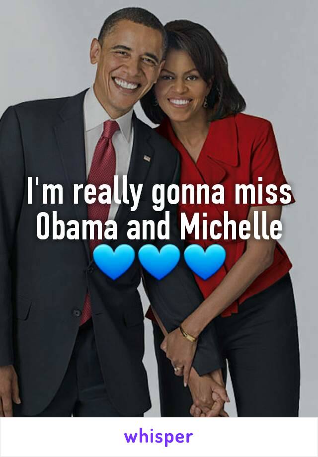 I'm really gonna miss Obama and Michelle
💙💙💙