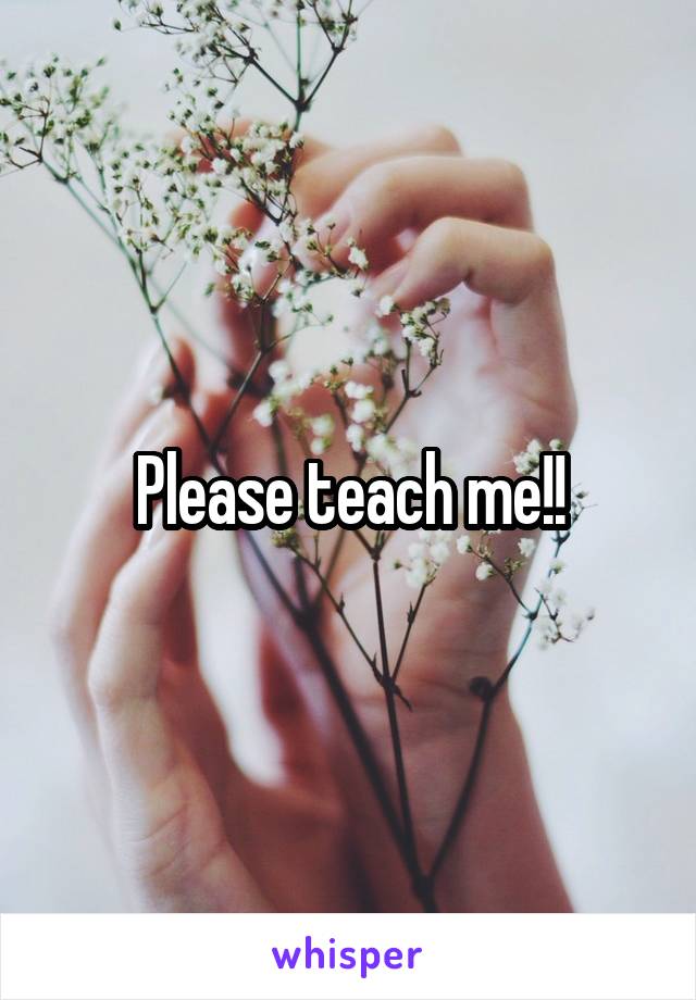 Please teach me!!