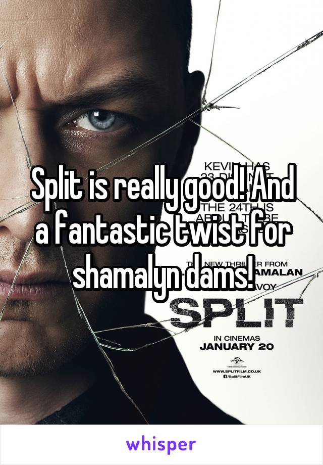 Split is really good! And a fantastic twist for shamalyn dams!