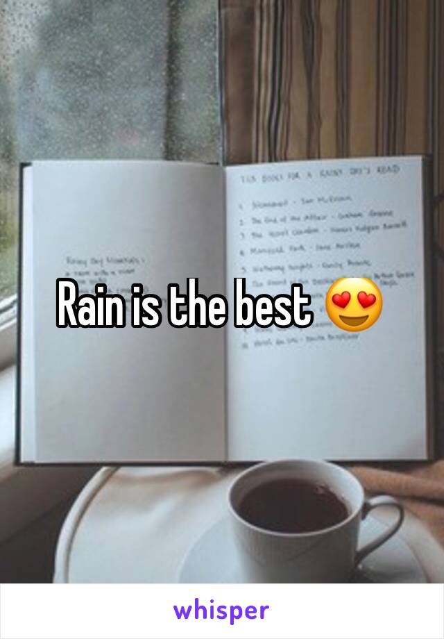 Rain is the best 😍