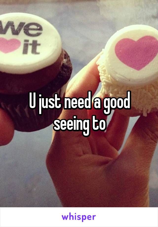 U just need a good seeing to