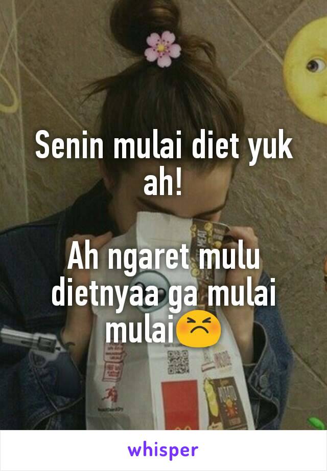 Senin mulai diet yuk ah!

Ah ngaret mulu dietnyaa ga mulai mulai😣