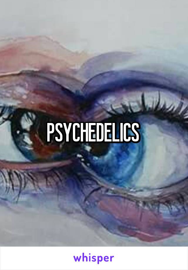 PSYCHEDELICS 