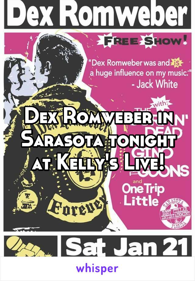 Dex Romweber in Sarasota tonight at Kelly's Live!