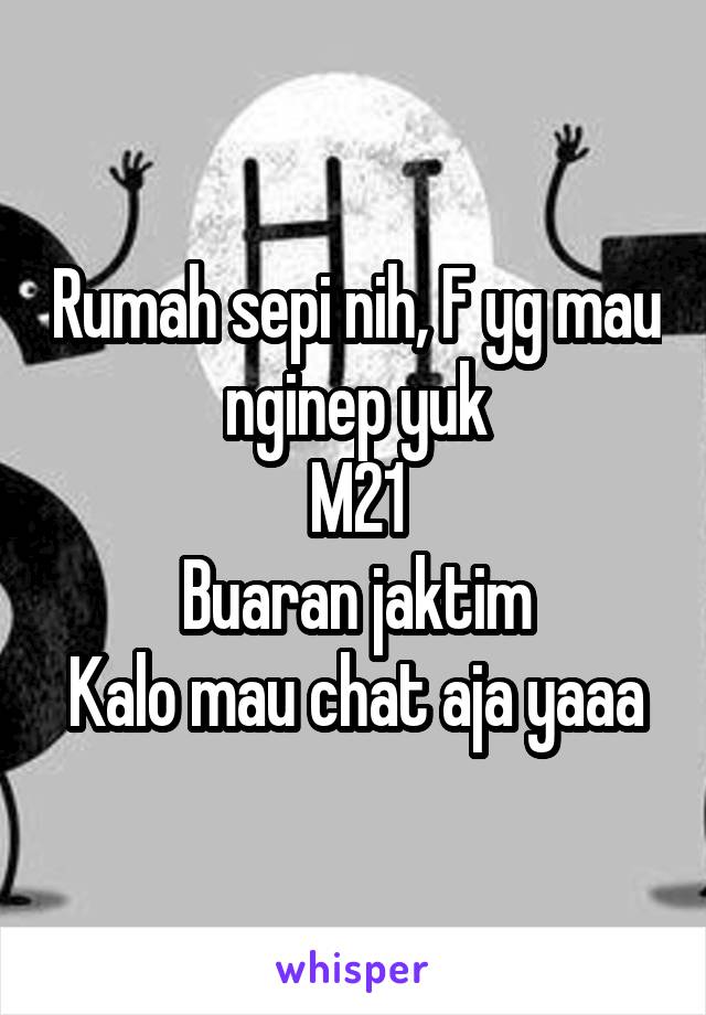 Rumah sepi nih, F yg mau nginep yuk
M21
Buaran jaktim
Kalo mau chat aja yaaa