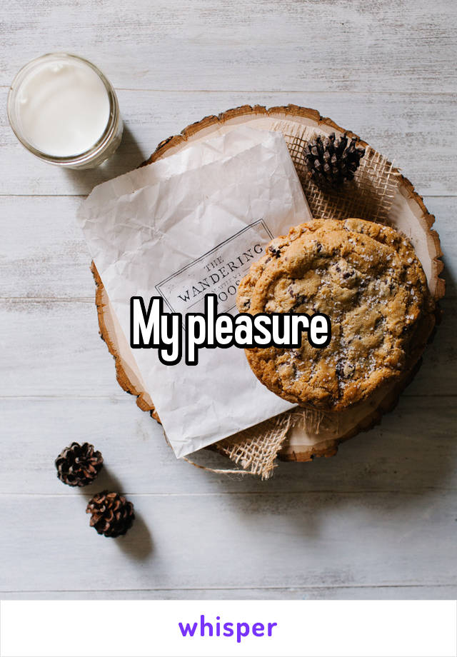 My pleasure