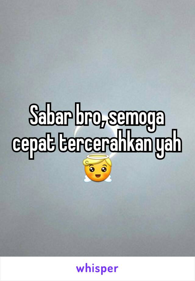 Sabar bro, semoga cepat tercerahkan yah😇