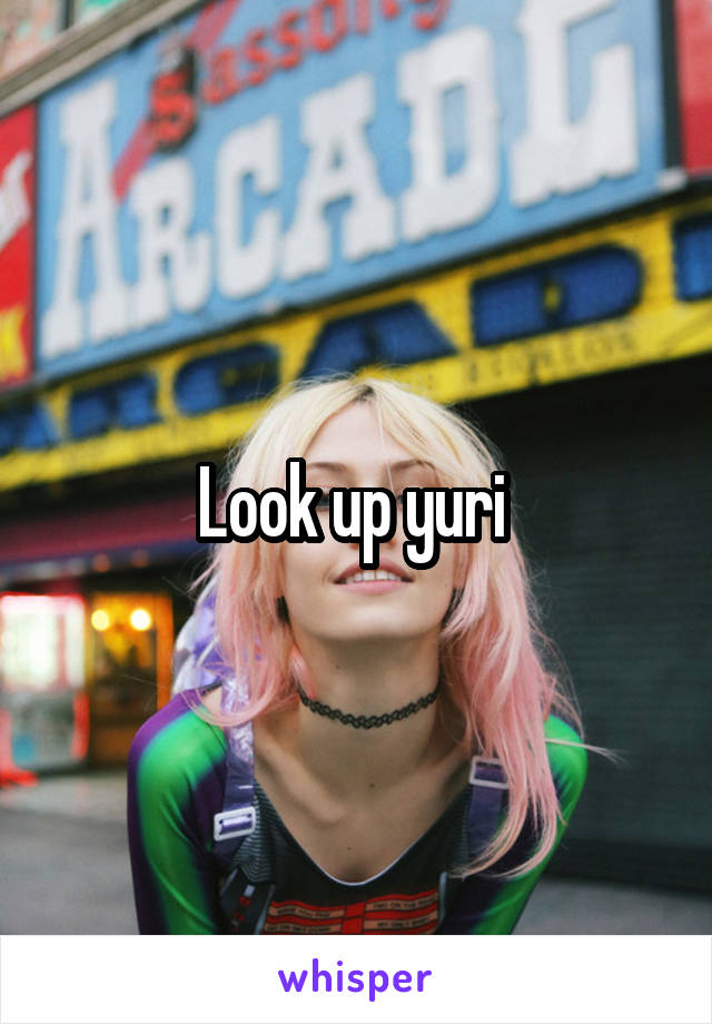 Look up yuri 