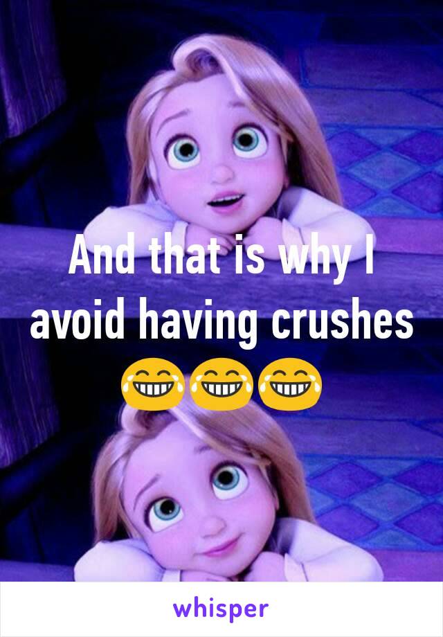 And that is why I avoid having crushes
😂😂😂