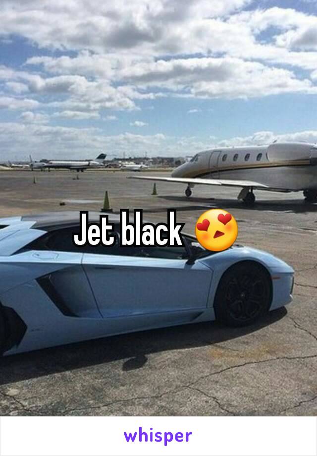 Jet black 😍