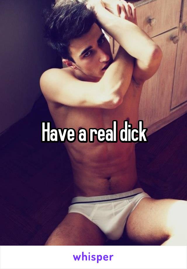 Have a real dick