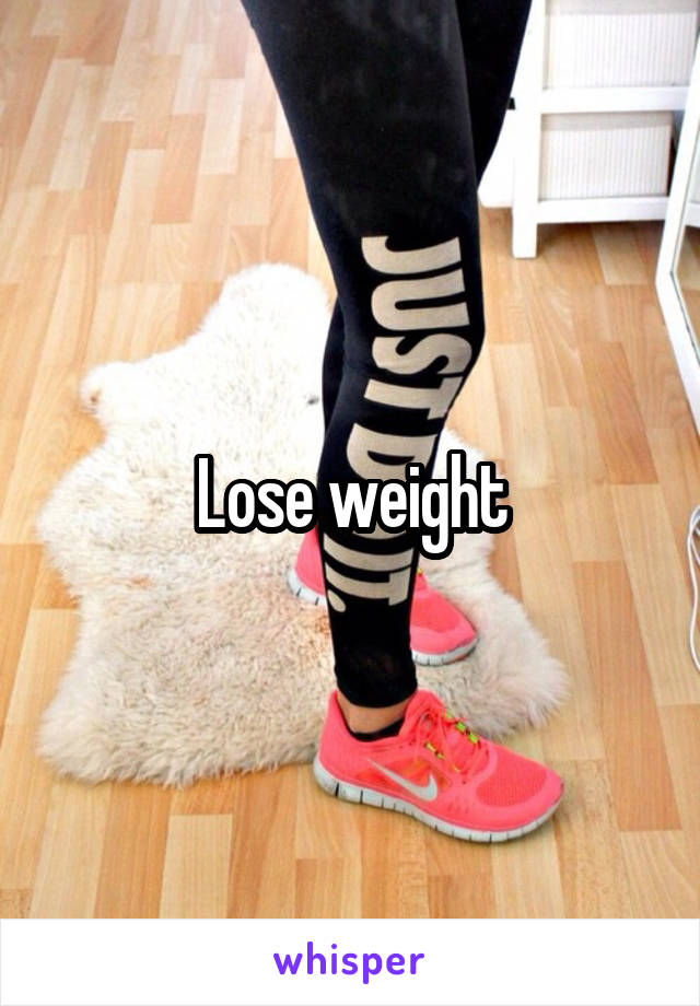 Lose weight