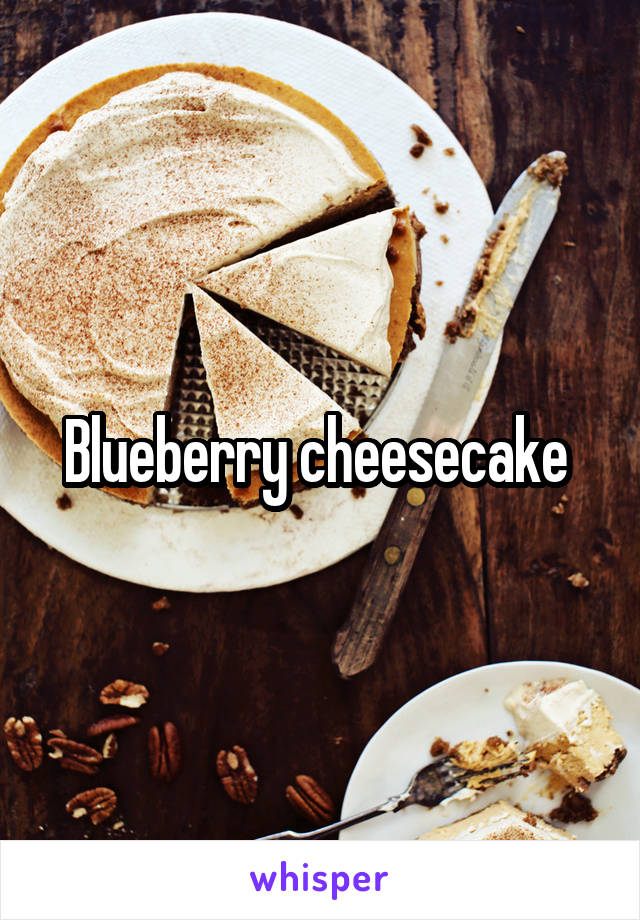 Blueberry cheesecake 