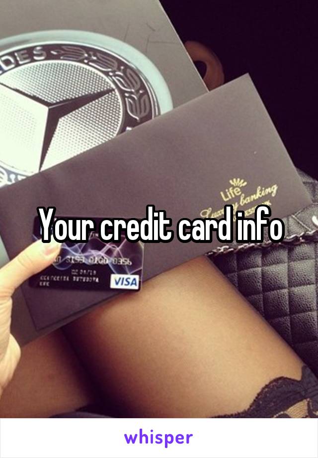 Your credit card info