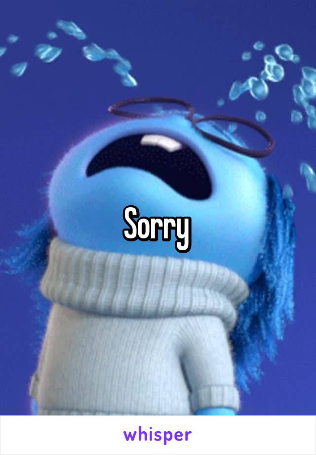 Sorry 