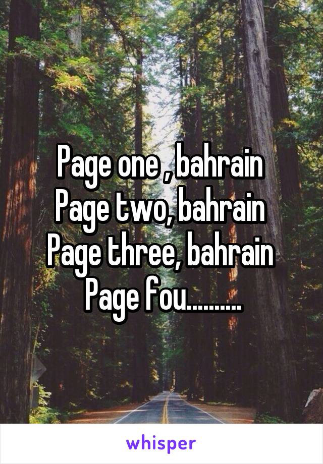 Page one , bahrain 
Page two, bahrain 
Page three, bahrain 
Page fou..........