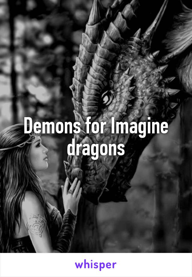 Demons for Imagine dragons