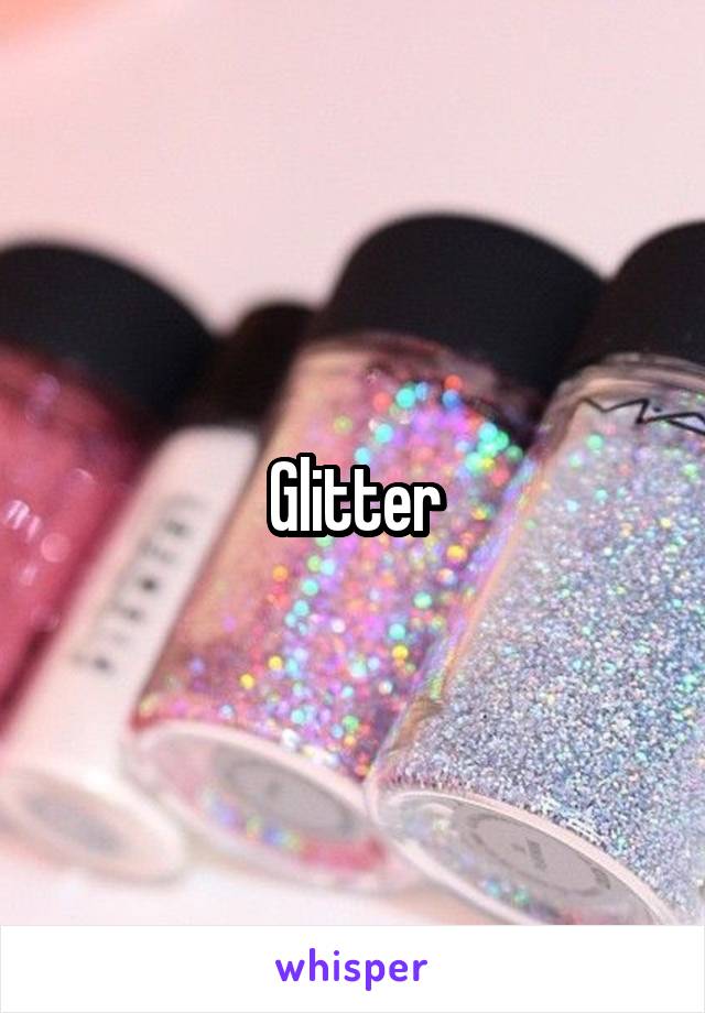 Glitter