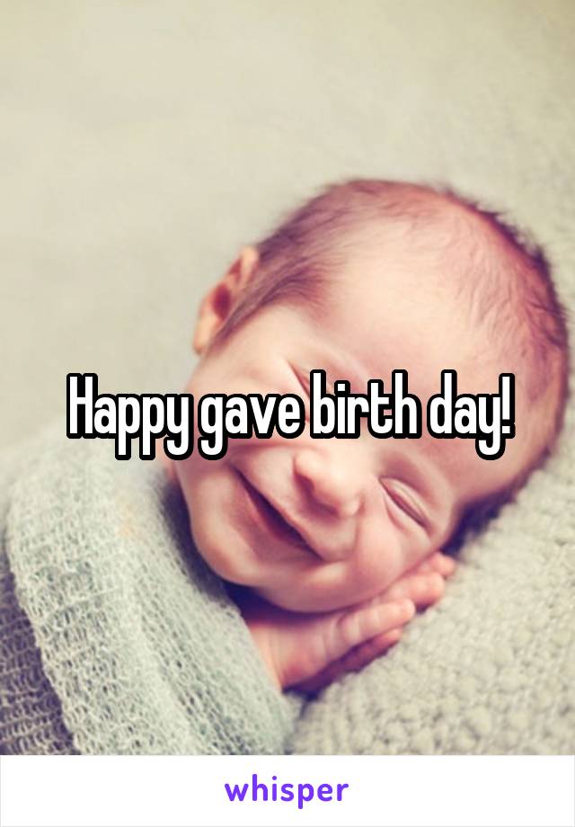 Happy gave birth day!