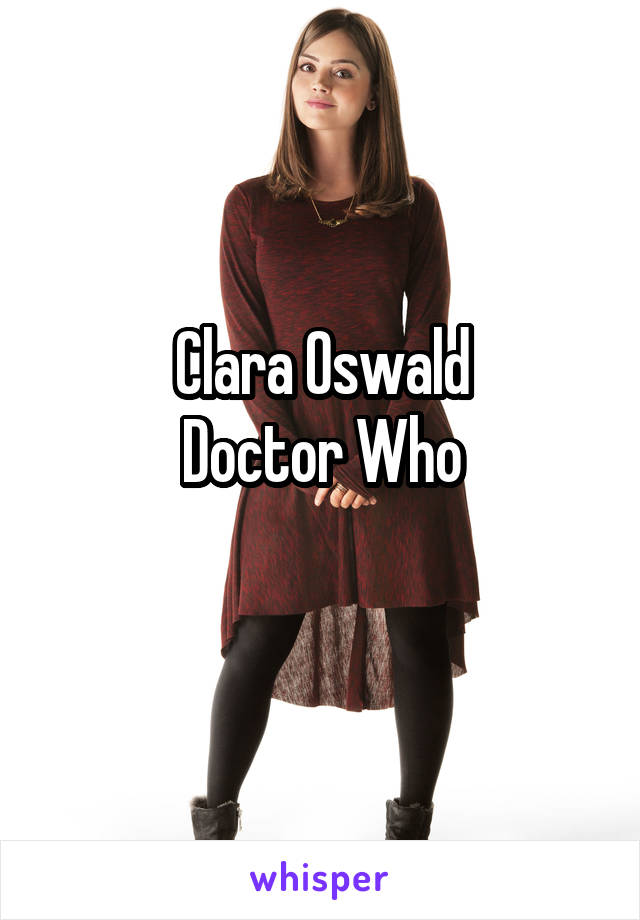 Clara Oswald
Doctor Who
