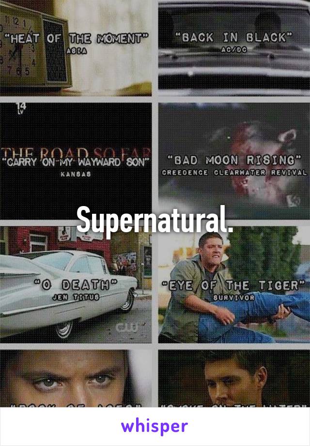 Supernatural.