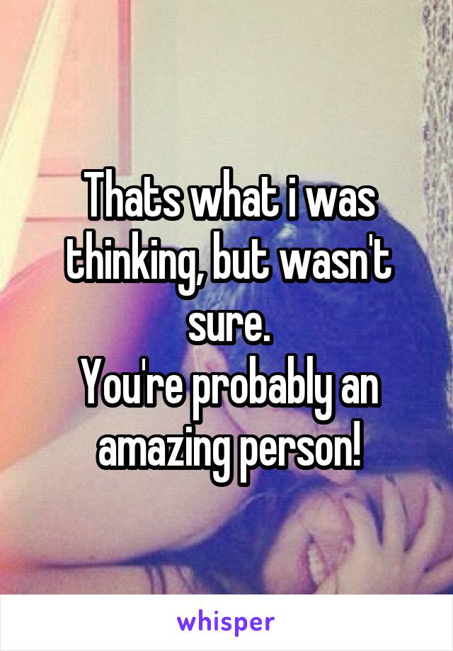 Thats what i was thinking, but wasn't sure.
You're probably an amazing person!