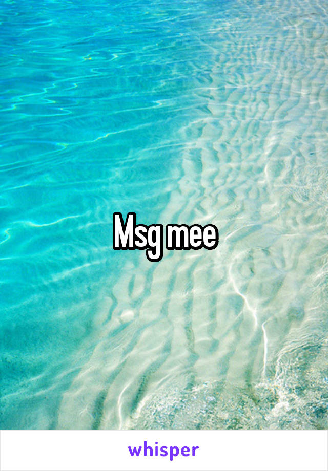 Msg mee