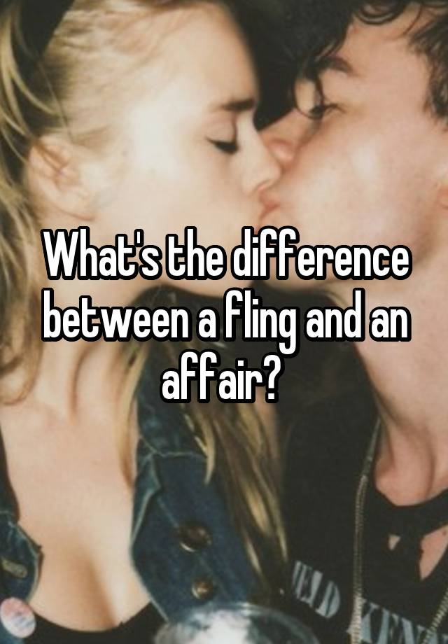 what-s-the-difference-between-a-fling-and-an-affair