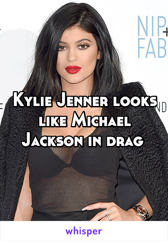 Kylie Jenner looks like Michael Jackson in drag 