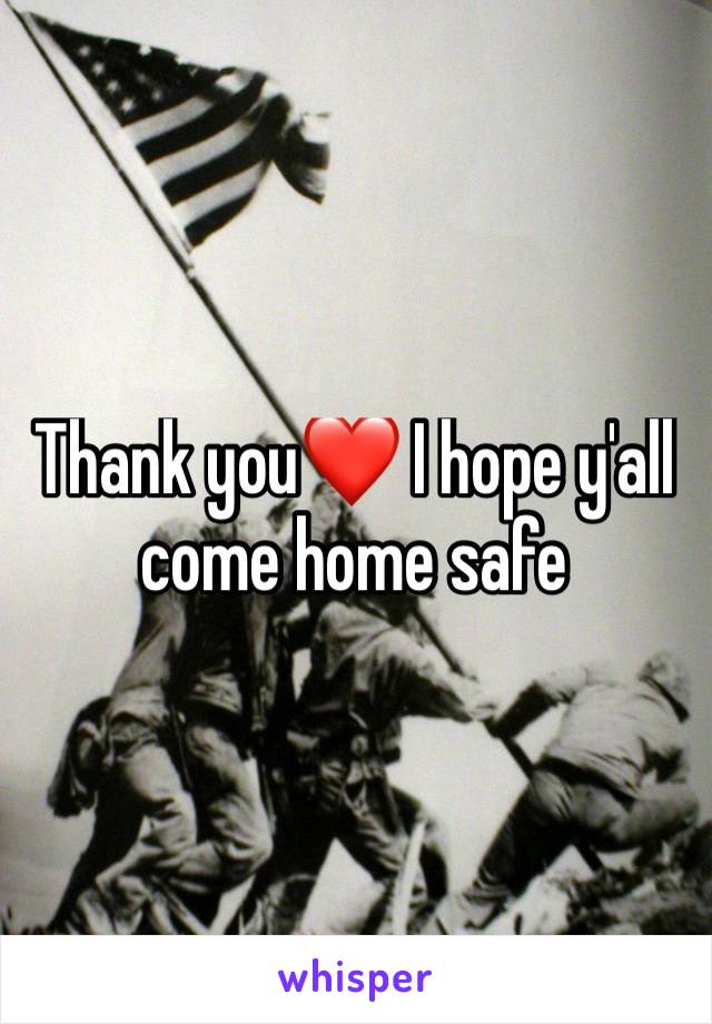 Thank you❤️ I hope y'all come home safe