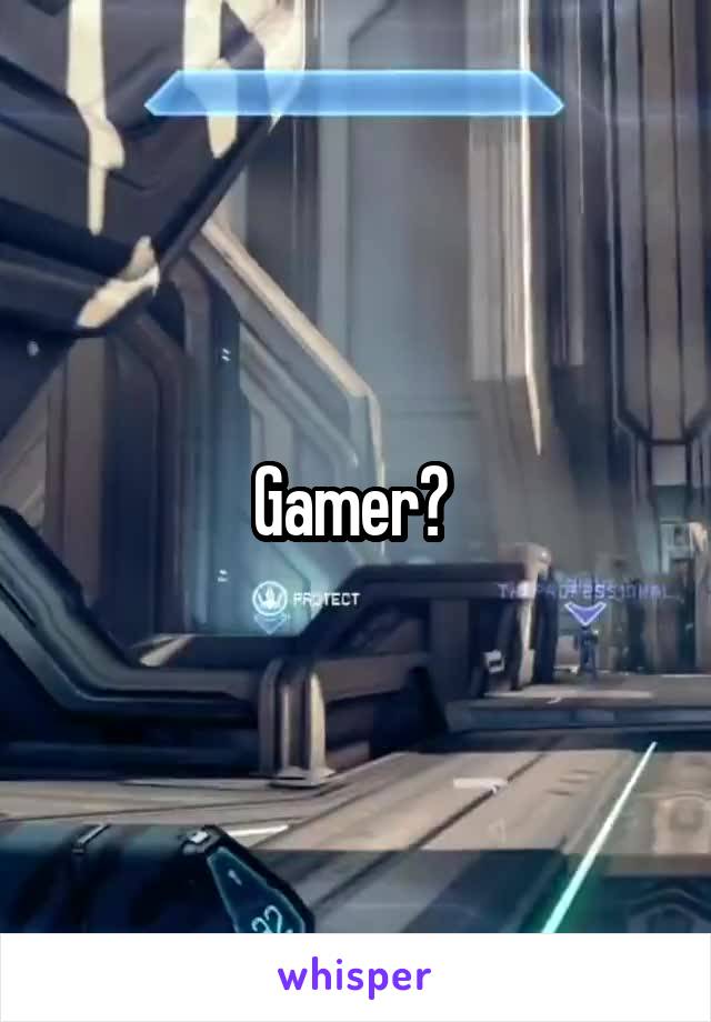 Gamer? 