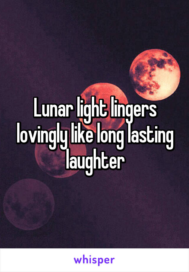 Lunar light lingers lovingly like long lasting laughter