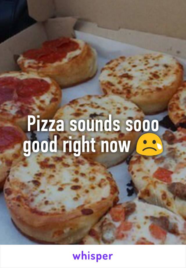 Pizza sounds sooo good right now 😢