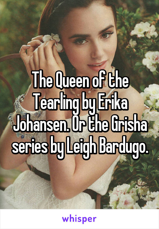 The Queen of the Tearling by Erika Johansen. Or the Grisha series by Leigh Bardugo.