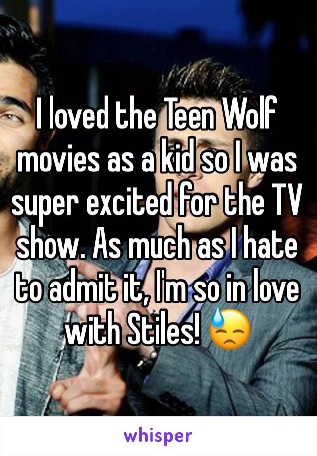 I loved the Teen Wolf movies as a kid so I was super excited for the TV show. As much as I hate to admit it, I'm so in love with Stiles! 😓