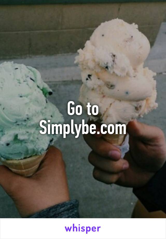 Go to
Simplybe.com