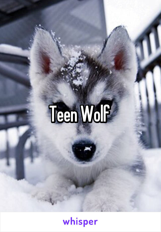 Teen Wolf 