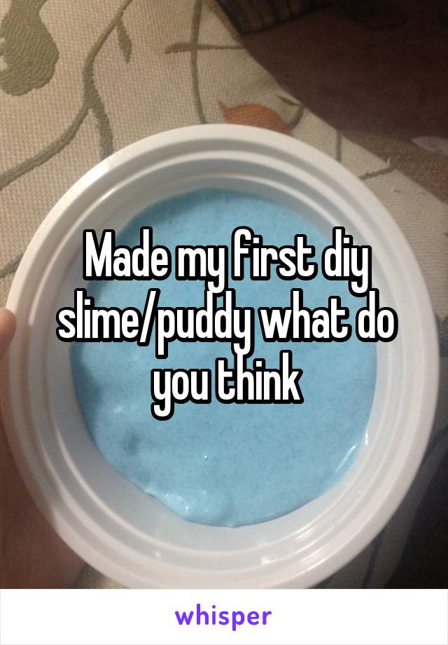 Made my first diy slime/puddy what do you think