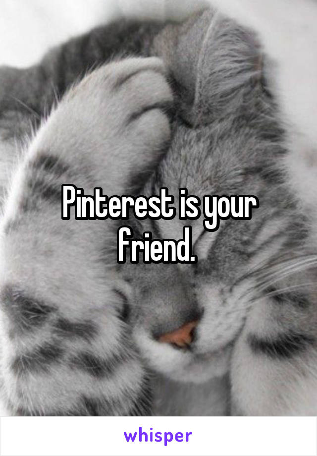 Pinterest is your friend. 