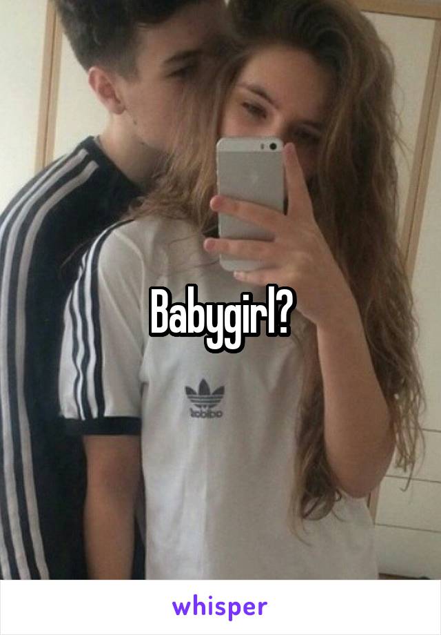 Babygirl?