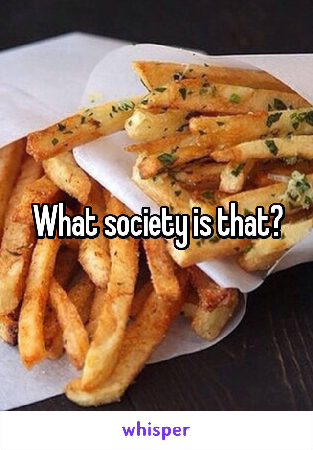 What society is that?