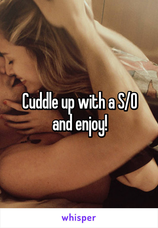 Cuddle up with a S/O and enjoy!