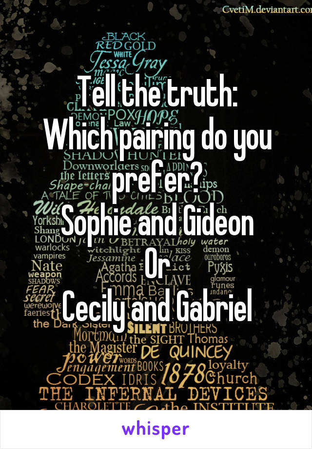 Tell the truth:
Which pairing do you prefer?
Sophie and Gideon
Or
Cecily and Gabriel
