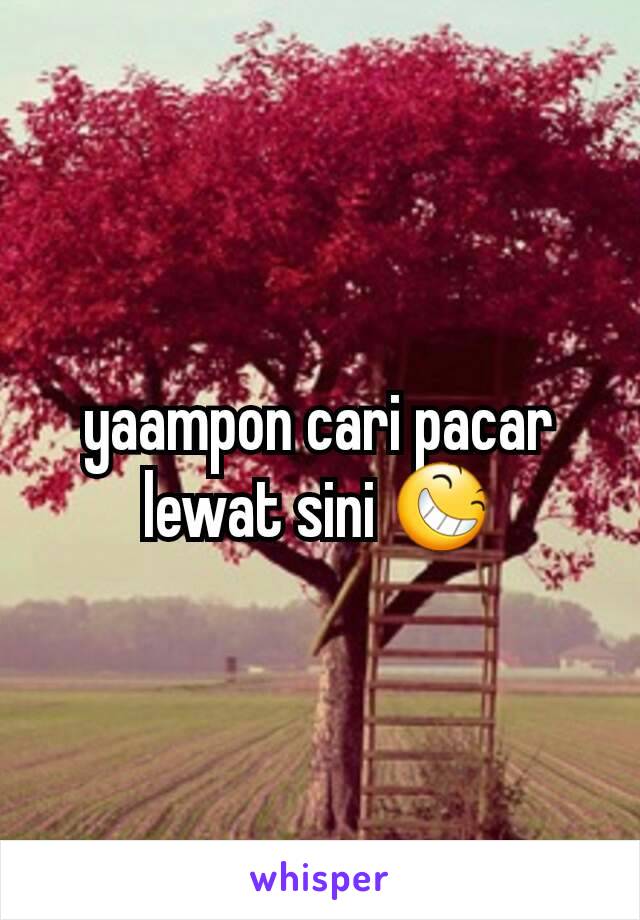 yaampon cari pacar lewat sini 😆