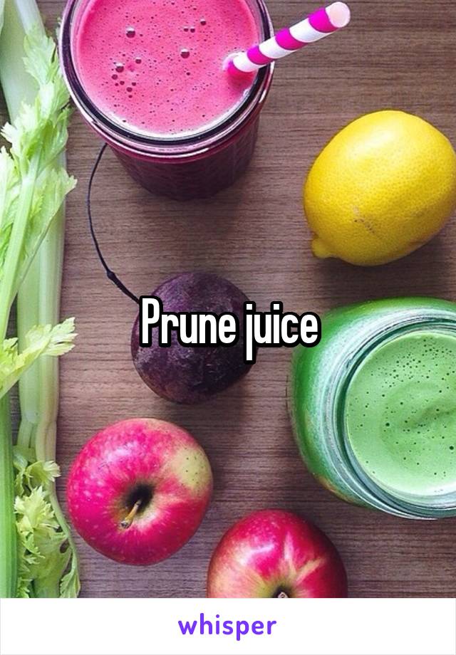 Prune juice